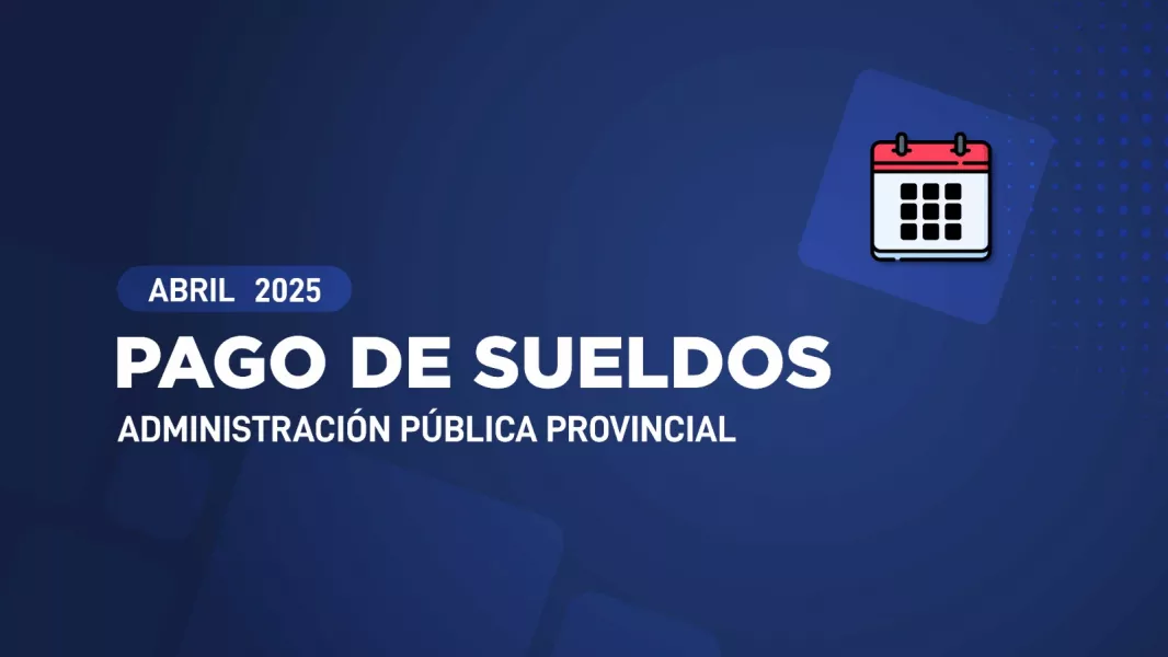 101271-el-29-y-30-de-abril-se-depositaran-los-sueldos-de-los-empleados-publicos-provinciales-20250424201520