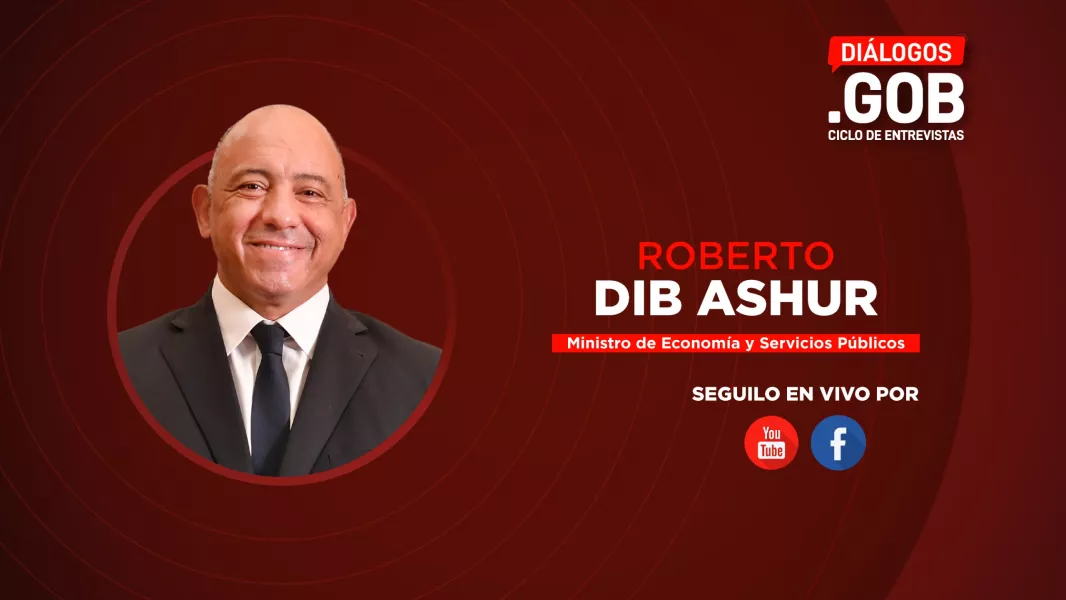 103353-ciclo-dialogosgob-entrevista-al-ministro-de-economia-y-servicios-publicos-roberto-dib-ashur