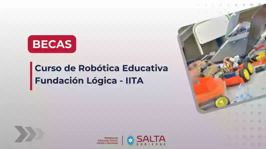 100466-becas-para-el-curso-de-robotica-educativa-de-la-fundacion-logica-y-el-instituto-de-innovacion-y-tecnologia-aplicada-de-salta-iita